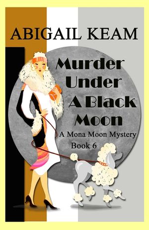 Murder Under A Black Moon: A 1930s Mona Moon Historical Cozy Mystery Book 6 image number 0