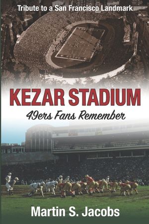 Kezar Stadium: 49ers Fans Remember image number 0