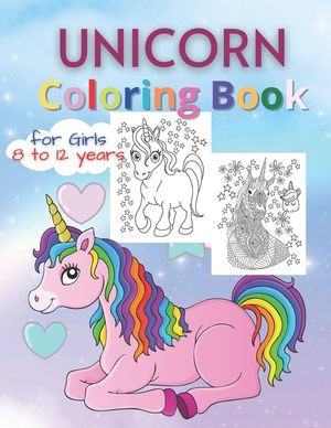 Unicorn Coloring Books for Girls 8 to 12 Years: Magical Rainbow Unicorn Drawing for Coloring image number 0