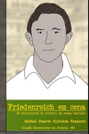 Friedenreich em cena: 25 microcontos de futebol em cenas teatrais image number 0