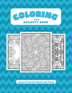 Coloring and Activity Book: Hours of Fun for Adults and Teens image number 0
