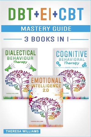 DBT + EI + CBT Mastery Guide: 3 BOOKS IN 1 - Master your Emotions and Manage Anxiety with Cognitive Behavioral Therapy Made Simple, Emotional Intell image number 0