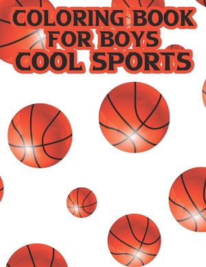 Coloring Book For Boys Cool Sports: Coloring, Tracing, And Puzzle-Solving Activity Pages For Children, Sports Designs To Color image number 0
