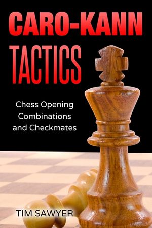 Caro-Kann Tactics: Chess Opening Combinations and Checkmates image number 0