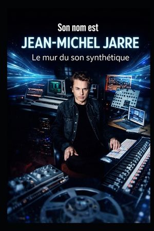Son nom est Jean-Michel Jarre: Le mur du son synth&eacute;tique image number 0