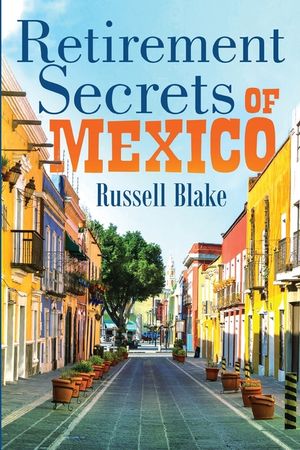 Retirement Secrets of Mexico image number 0
