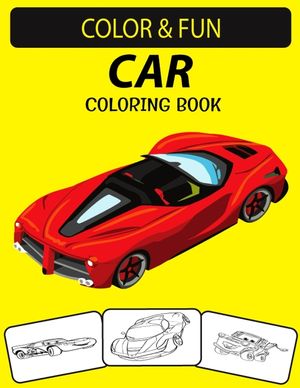 Car Coloring Book: An Excellent Car Coloring Book for Toddlers, Preschoolers and Kids Ages 4-8 image number 0