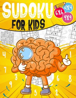 Sudoku For Kids: Sudoku puzzle book Easy, Medium, Difficult -270- Logical puzzles -4x4-6x6-9x9 - that train your children's memory. image number 0