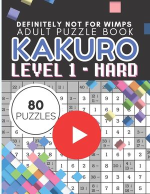 Kakuro Puzzle Level 1, Adult Puzzle Book 80 Puzzles: Cross Sums Puzzle Books for Adults image number 0