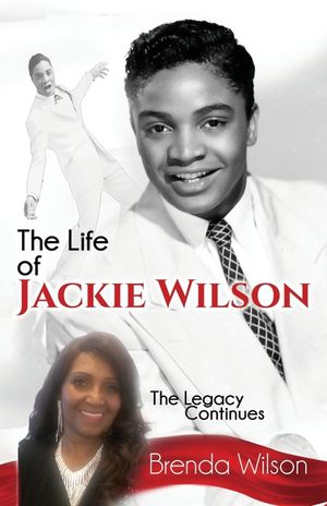 The Life of Jackie Wilson: The Legacy Continues... image number 0