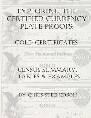 Exploring the Certified Currency Plate Proofs - Gold Certificates image number 0