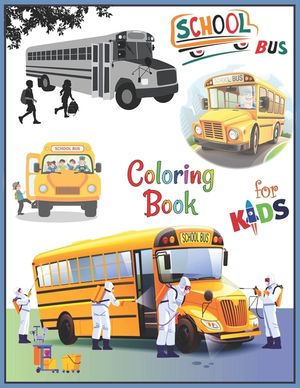 School Bus Coloring Book For Kids: Buses Transportation Coloring Book Perfect For Kids Ages 2-8 Boys & Girls image number 0