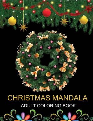 Christmas Mandala Adult coloring book: An Adult Coloring Book with Fun, Easy and Relaxing Coloring Pages for Christmas Mandala Lovers image number 0
