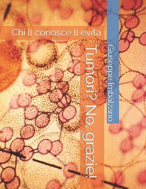 Tumori? No, grazie!: Chi li conosce li evita image number 0