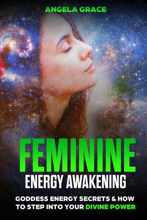 Feminine Energy Awakening: Goddess Energy Secrets & How To Step Into Your Divine Power image number 0