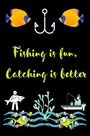Fishing is fun, Catching is better: A very beutiful colouring book for fishing interested man, woman & children image number 0