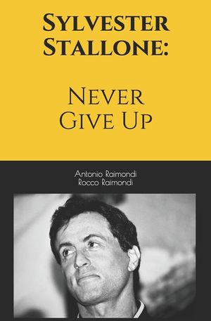 Sylvester Stallone: Never Give Up image number 0