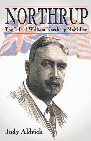 Northrup: The Life of Sir William Northrup McMillan image number 0