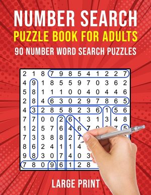 Number Search Puzzle Books for Adults: 90 Large Print Number Find Word Search Puzzles image number 0