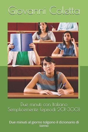 Due minuti con Italiano Semplicemente (episodi 201-300): Due minuti al giorno tolgono il dizionario di torno image number 0