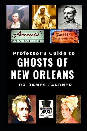 Professor's Guide to the Ghosts of New Orleans image number 0