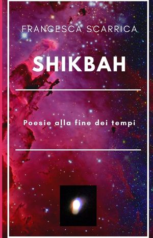 Shikbah: Poesie alla fine dei tempi image number 0