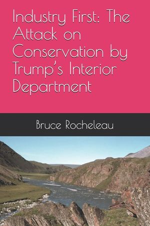 Industry First: The Attack on Conservation by Trump's Interior Department image number 0