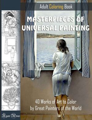 MASTERPIECES OF UNIVERSAL PAINTING. ADULT COLORING BOOK. 40 Works of Art to Color by Great Painters of the World.: Famous paintings coloring pages image number 0