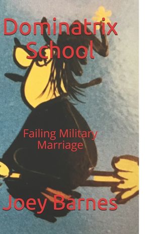 Dominatrix School: Failing Military Marriage image number 0