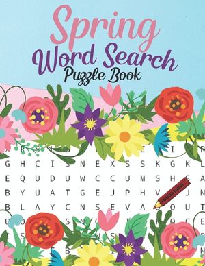 Spring Word Search Puzzle Book: Celebrate Spring and Rebirth with Mind and Mood Improving Puzzles Perfectly Themed for the Season image number 0