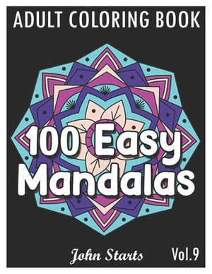 100 Easy Mandalas: An Adult Coloring Book with Fun, Simple, and Relaxing Coloring Pages (Volume 9) image number 0