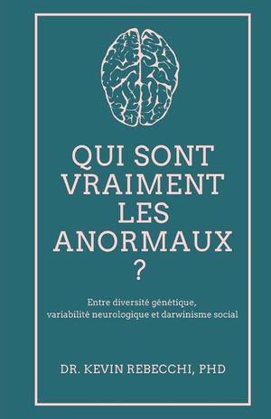 Qui sont vraiment les anormaux ?: Entre diversit&eacute; g&eacute;n&eacute;tique, variabilit&eacute; neurologique et darwinisme social image number 0