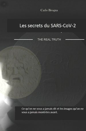 Les secrets du SARS-CoV-2: SARS-CoV-2: THE REAL TRUTH image number 0