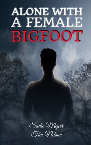 Alone with a Female Bigfoot: Cryptid Romance image number 0