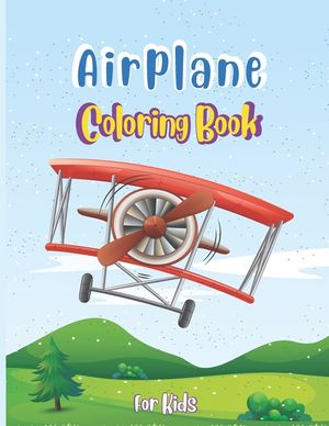 Airplane Coloring Book For Kids: Discover A Variety Of Airplane Coloring Pages for Kids ages 4-8 with 40 Beautiful Coloring Pages of Airplanes, Fighte image number 0