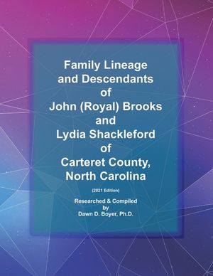 Family Lineage and Descendants of John (Royal) Brooks and Lydia Shackleford of North Carolina: 2021 Edition image number 0