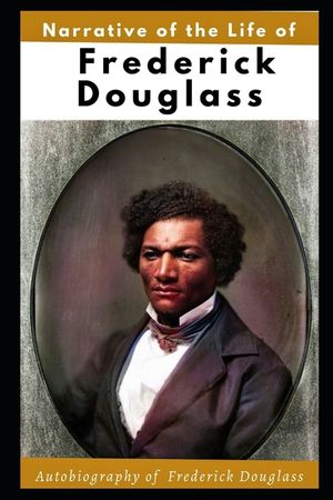 Narrative of the Life of Frederick Douglass (Illustrated): Autobiography of Frederick Douglass image number 0