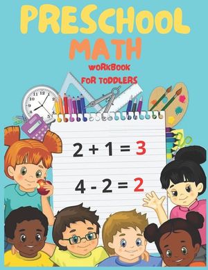 Preschool Math Workbook for Toddlers: Math Preschool Activity Book with Simple Number Tracing, Addition and Subtraction, Counting for toddlers ages 2- image number 0