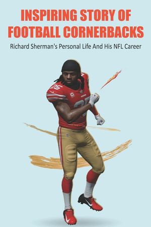 Inspiring Story Of Football Cornerbacks: Richard Sherman's Personal Life And His NFL Career: Richard Sherman Injury image number 0