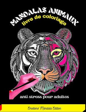 Mandalas animaux: Livre de coloriage avec pr&eacute;s de 100 mandalas animaux: cr&eacute;ativit&eacute;, concentration et d&eacute;tente avec mandalas anti stress p image number 0