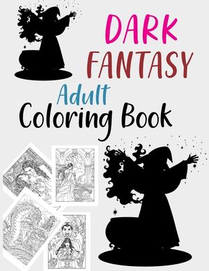 Dark Fantasy Adult Coloring Book: Dark Fantasy Magic and Witch Coloring Book image number 0
