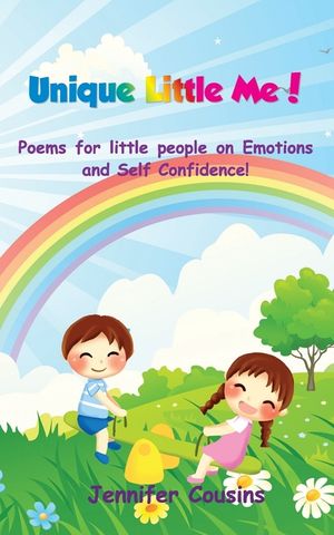 Unique Little Me!: Poems for little people on Emotions and Self Confidence image number 0
