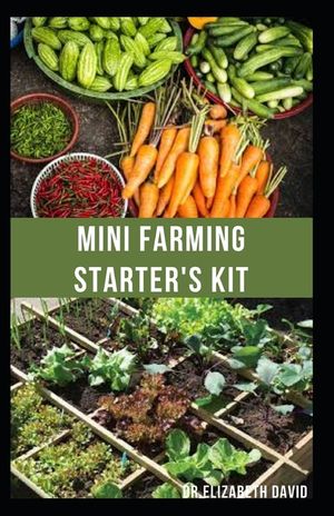 Mini Farming Starter's Kit: starter's guide to planting in a small space and everything you need to know image number 0