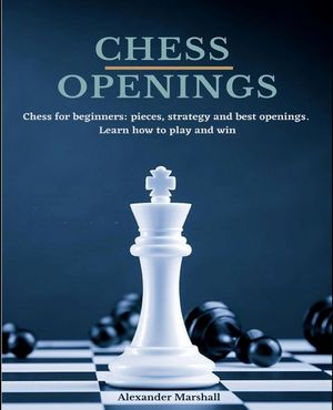Chess Openings: Chess for beginners: pieces, strategy and best openings. Learn how to play and win. image number 0