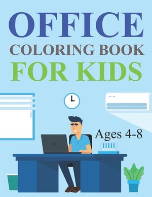 Office Coloring Book For Kids Ages 4-8: Office Coloring Book image number 0