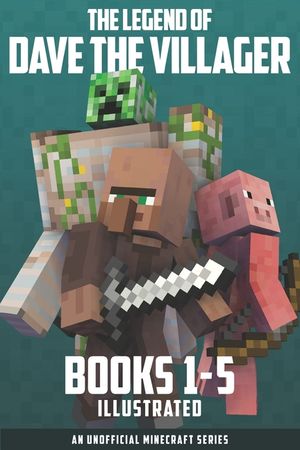 The Legend of Dave the Villager Books 1-5 Illustrated: a collection of unofficial Minecraft books image number 0