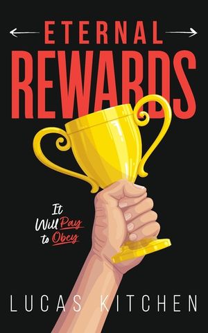 Eternal Rewards: It Will Pay To Obey image number 0