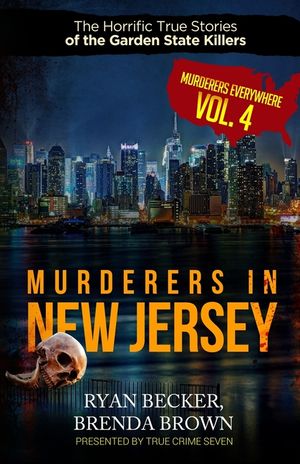 Murderers In New Jersey: The Horrific True Stories of the Garden State Killers image number 0
