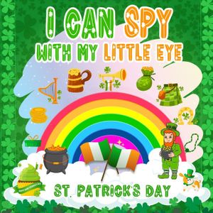 I Can Spy With My Little Eye St. Patrick's Day: A Fun Guessing Game Book for Kids Ages 2-5 - Interactive Picture Drawings for Preschoolers & Toddlers image number 0
