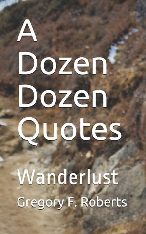 A Dozen Dozen Quotes: Wanderlust image number 0